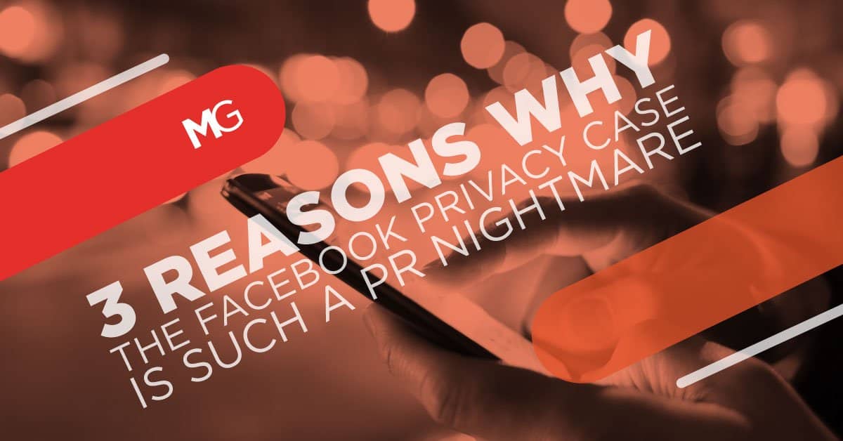 3 Reasons Why the Facebook Case is Such a PR Nightmare