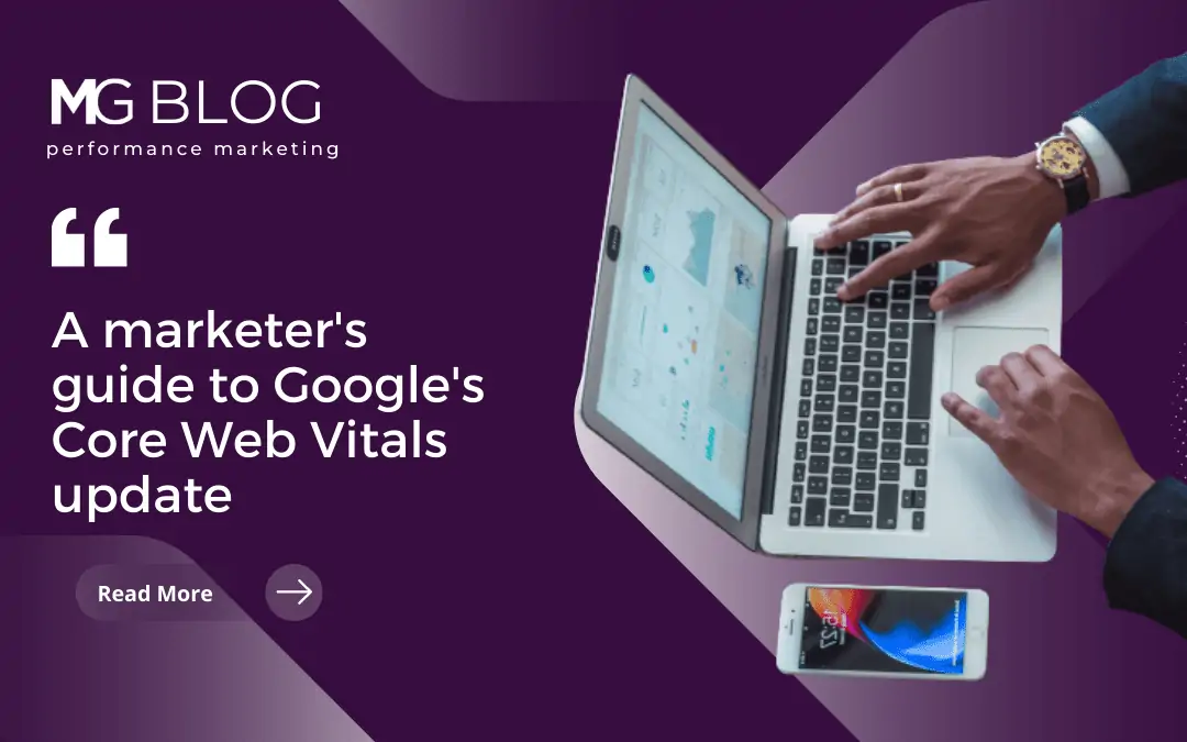 A marketer’s guide to Google’s Core Web Vitals update