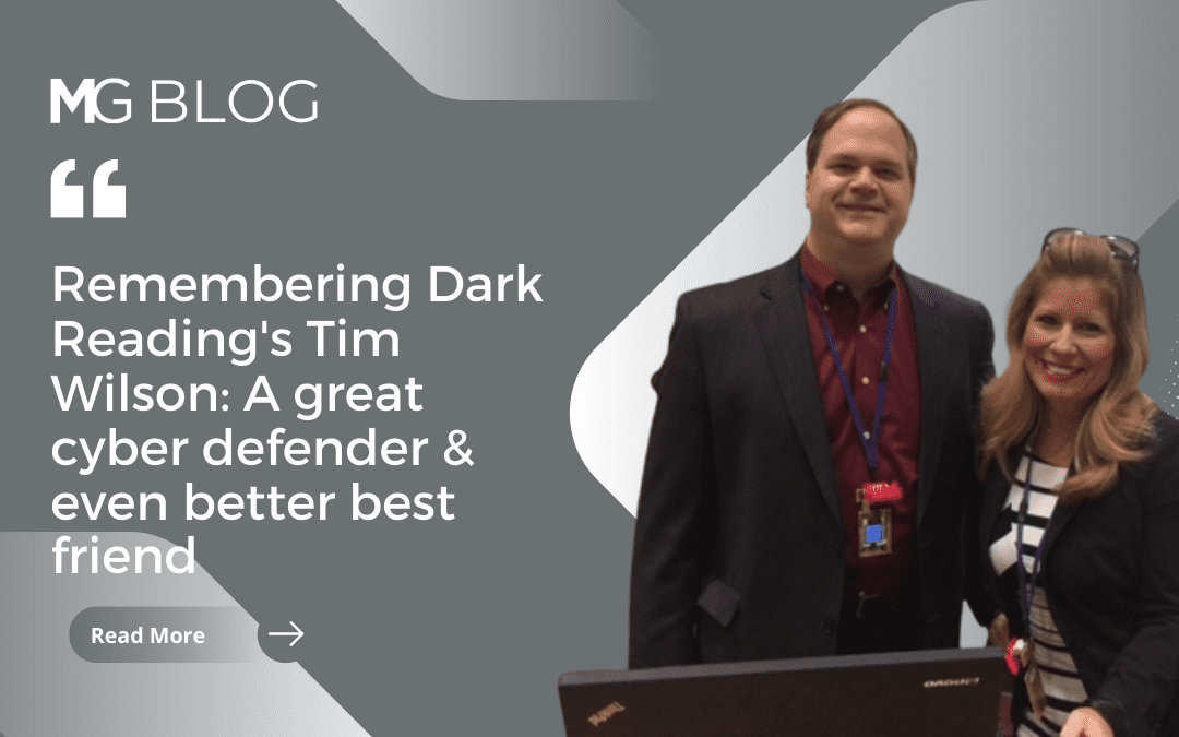 Remembering Dark Reading’s Tim Wilson: A great Cyber Defender & even better best friend