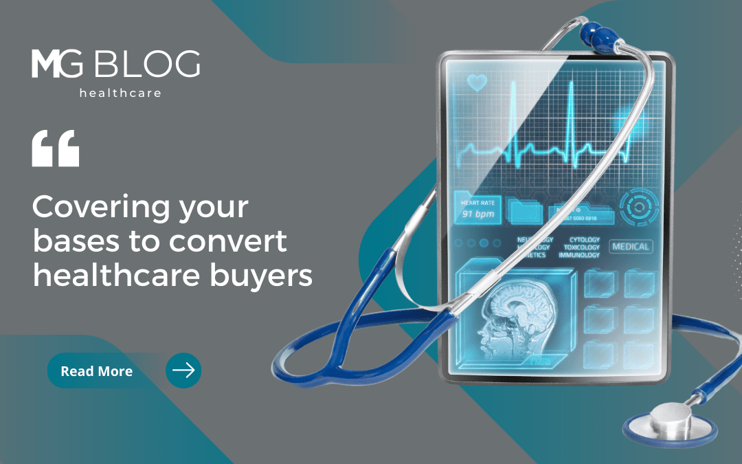 Covering your bases to convert healthcare buyers
