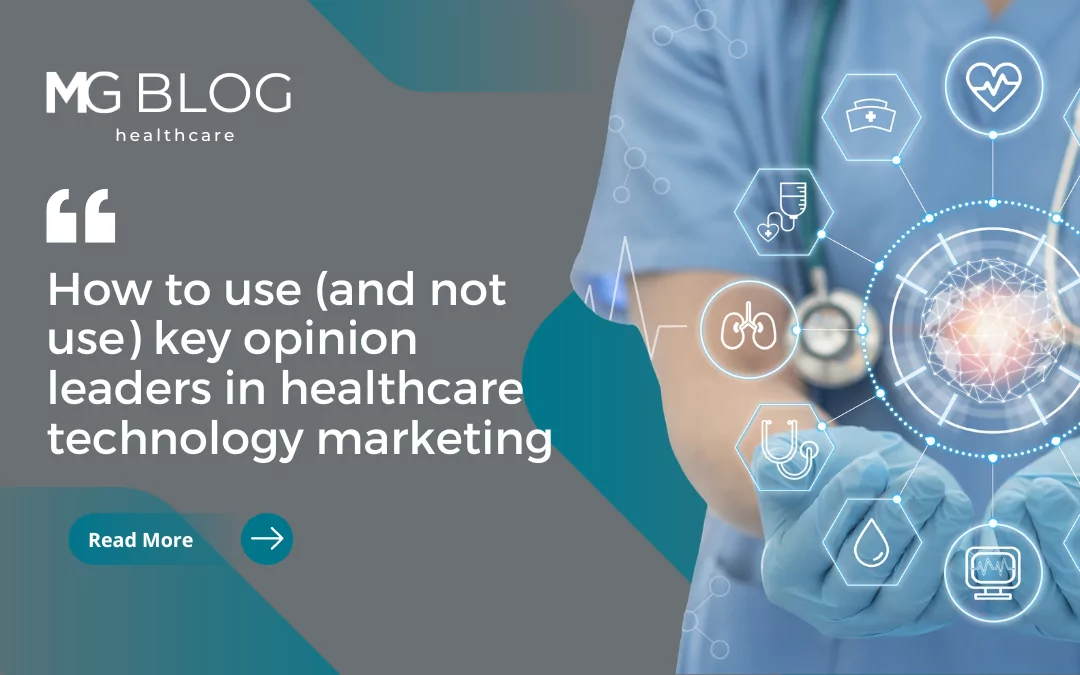 How to use (and not use) key opinion leaders in healthcare technology marketing