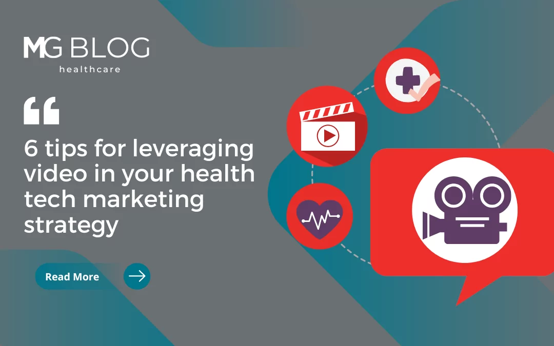 6 tips for leveraging video in your health tech marketing strategy