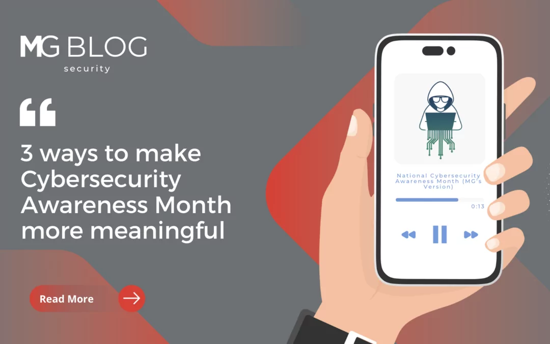 3 Ways to Make Cybersecurity Awareness Month More Meaningful