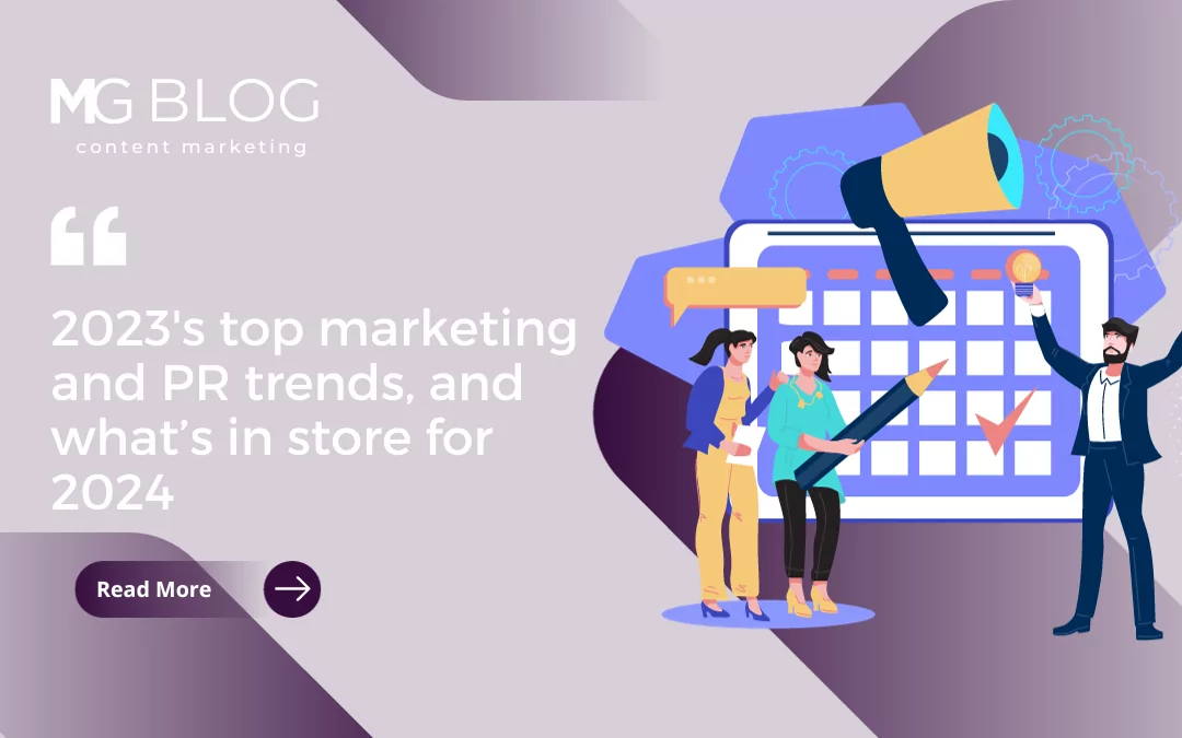 2023’s Top Marketing and PR Trends, and What’s In Store for 2024