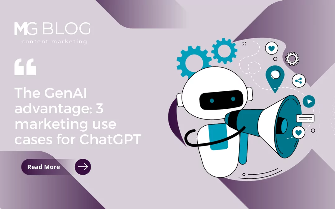 The GenAI Advantage: 3 Marketing Use Cases for ChatGPT