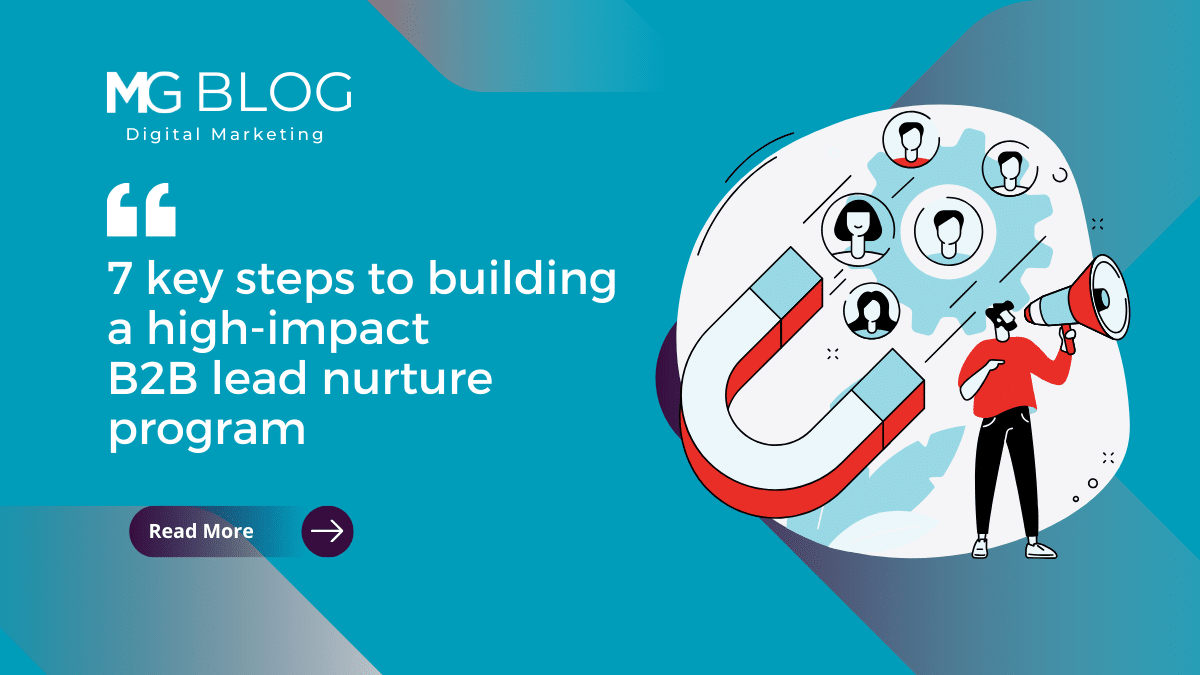 7 key steps to building a high-impact B2B lead nurture program