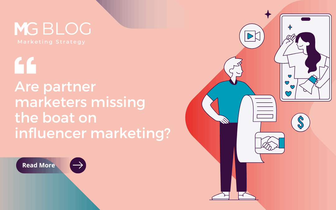 Are partner marketers missing the boat on influencer marketing?