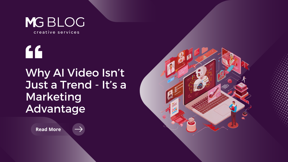 MG Blog creative services graphic promoting AI video marketing. Illustration shows a laptop with AI-generated video avatars, digital screens, and marketing visuals, highlighting how an AI marketing agency can use AI videos for marketing with advanced AI tools for marketing campaigns.