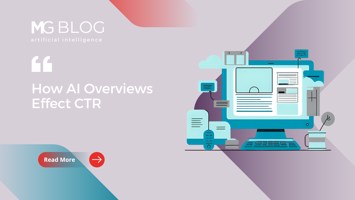 MG Blog graphic titled “How AI Overviews Effect CTR” with an illustration of a computer screen, documents, and digital elements. A red “Read More” button is displayed on the left. Visual emphasizes how AI overviews impact search visibility and click-through rates. Keywords: ai engine optimization, seo agency, ai overviews seo.